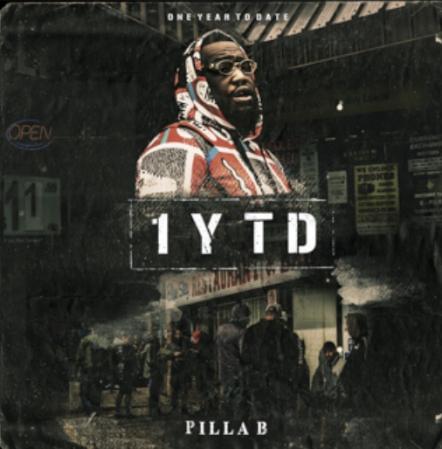 Pilla B Releases Debut Album "1 Year-To-Date"
