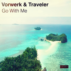 Out Now: Vorwerk & Traveler's "Go With Me" (VRWRK)