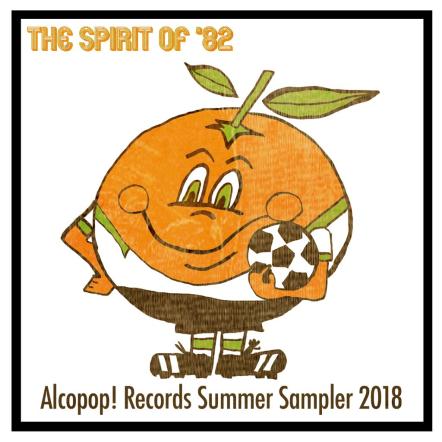 Alcopop! Records Release The Spirit Of '82... Summer Sampler 2018