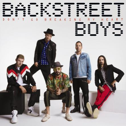 Backstreet's Back! Backstreet Boys Announce New Single 'Don't Go Breaking My Heart'
