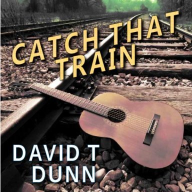 David T. Dunn's New Single "Catch That Train" Receives Global Distribution And National Airplay