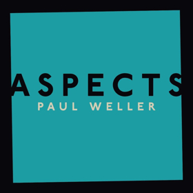 Paul Weller Celebrates 60th Birthday With New Single 'Aspects'!