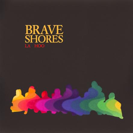 Brave Shores Return With Sophmore Album 'La Hoo La La'