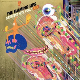 The Flaming Lips Greatest Hits Vol. 1 Out Now!