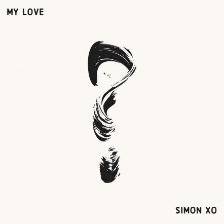 Simon XO Fights Back With New Release "My Love"