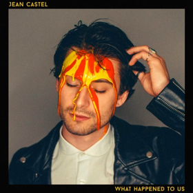 Jean Castel Debuts Pop Single 'What Happened To Us'