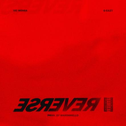 Vic Mensa Drops New Single "Reverse" Featuring G-Easy Out Today!