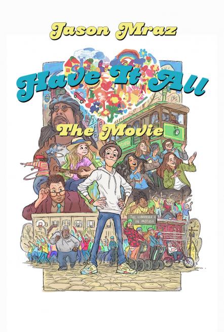Grammy Award-Winning Singer/Songwriter Jason Mraz Celebrates New Album Release With 'Jason Mraz - Have It All The Movie' In US Movie Theaters August 7 Only