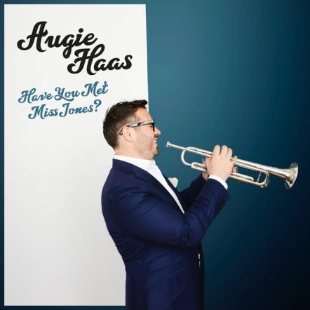 Augie Haas Releases New Single "Have You Met Miss Jones" From New Album 'Have We Met' Out July 20, 2018