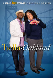 BLK Prime Announces A New Original Series: 'Hella-Oakland