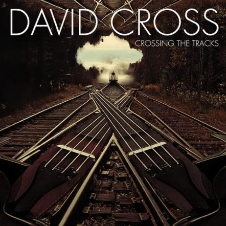 Legendary King Crimson Violinist David Cross To Release New Collaborative Album "Crossing The Tracks"