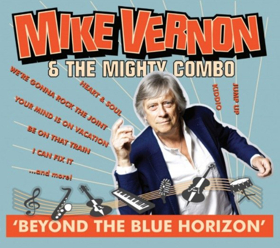 Mike Vernon Announces New Album "Beyond The Blue Horizon" Out September 7, 2018