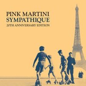 Pink Martini's 20th Anniversary Edition Of Debut Album "Sympathique" Out Now
