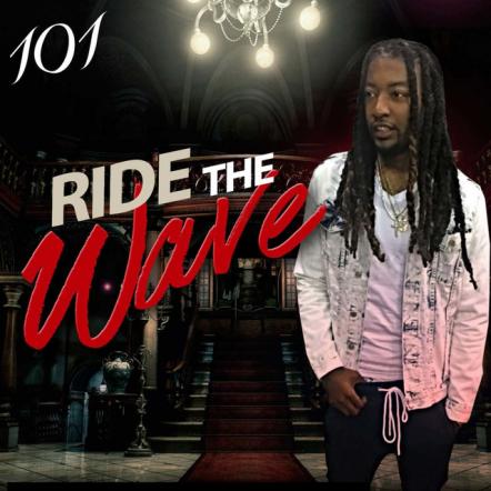 Canton, MS Rapper 101 Releases Hot New Single "Ride The Wave"