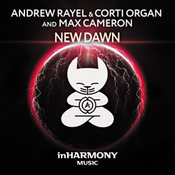 Out Now: Andrew Rayel & Corti Organ & Max Cameron, "New Dawn" (Inharmony Music)