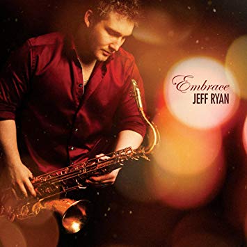 Saxophonist Jeff Ryan Excitedly Embracing The Moment