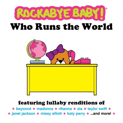 Celebrate Fabulously Fierce Ladies With 'Rockabye Baby 'Who Runs The World' Compilation
