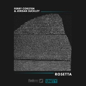 Ferry Corsten Returns For Third Installment Of Unity Project Rosetta Alongside Jordan Suckley