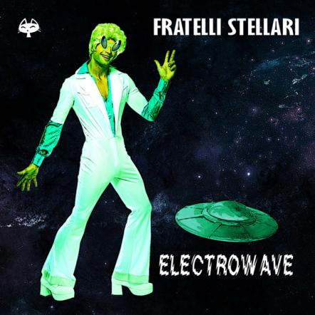 Fratelli Stellari, "Electrowave": 12 Track Album, Dance-Electronic Music