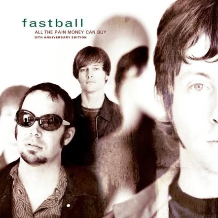 Fastball's 'All The Pain Money Can Buy' Album Coming In 20th Anniversary Edition On November 9, 2018