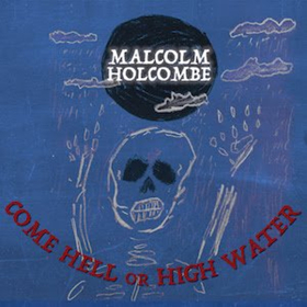 Malcolm Holcombe To Release "Come Hell Or High Water" 9/14 Featuring Collaborations With Iris DeMent & Greg Brown