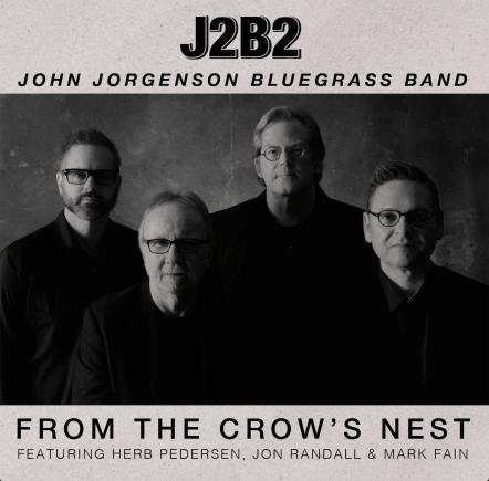 Highly Celebrated Album From J2B2 (John Jorgenson Bluegrass Band) From The Crow's Nest Available Now