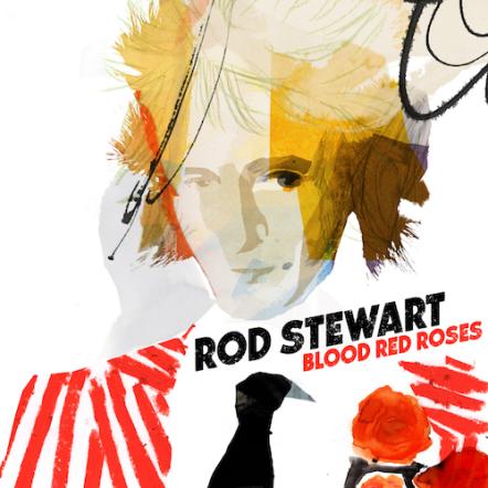 Rod Stewart Announces New Album "Blood Red Roses," Out September 28, And Releases Lead Track "Didn't I", Today