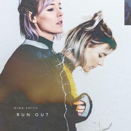 Nina Smith Releases New Single"Run Out" Today!