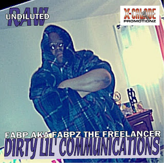 Fabp Aka Fabpz The Freelancer - "Dirty Lil' Communications"