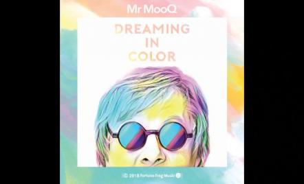 Mr. MooQ - "Dreaming In Color"