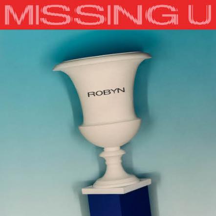 Robyn Returns With New Single "Missing U"