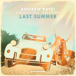 Andrew Rayel & Fernando Garibay Ft Jake Torrey - "Last Summer" (Armada Music)