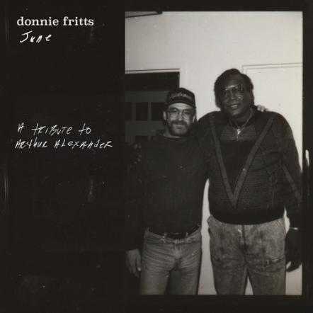 Donnie Fritts Shares "I'd Do It Over Again" From June, A Tribute To His Best Friend Arthur Alexander