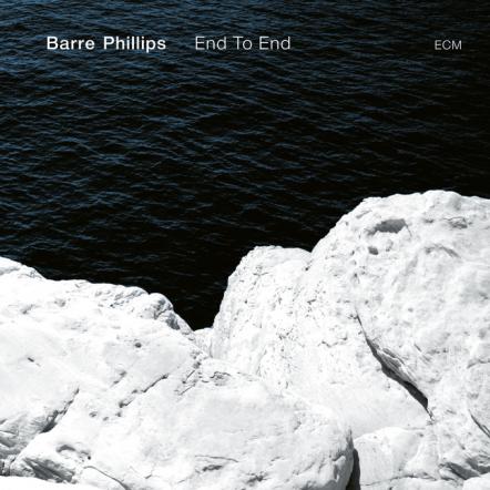 Barre Phillips Releases New Album "End To End"