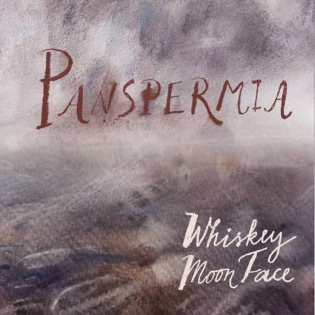 Panspermia - Whiskey Moon Face
