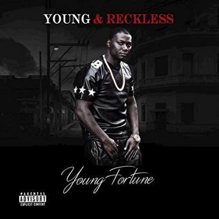 Rapper Young Fortune Releases New Single 'Young & Reckless'