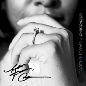 Acclaimed Chart Topper Christon Gray 'Together Forever' New Song Out Now!