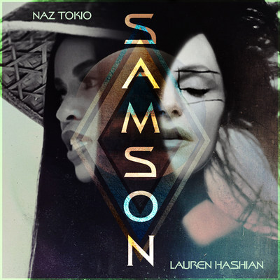 Singer/Songwriter Lauren Hashian & Recording Artist Naz Tokio Release New Song "Samson"