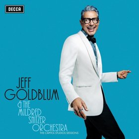 Jeff Goldblum And His Long-Time Band The Mildred Snitzer Orchestra Announces "The Capitol Studios Sessions"