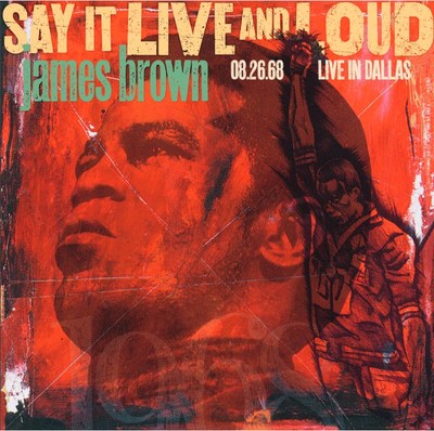 James Brown's 'Say It Live And Loud: Live In Dallas 08.26.68' Makes Vinyl Debut With Expanded 2LP 50th Anniversary Edition To Be Released October 12, 2018