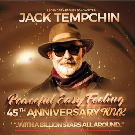 Multi-Platinum Eagles Hit Songwriter Jack Tempchin Extends Peaceful Easy Feeling Anniversary Tour
