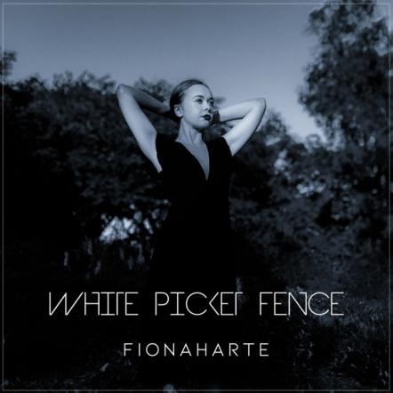 Singer/Songwriter Fiona Harte Releases Debut Single 'White Picket Fence'