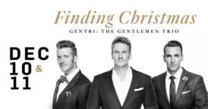 Gentri: The Gentlemen Trio Present "Finding Christmas"