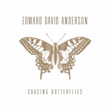 Edward David Anderson Shares Title Track Of New Muscle Shoals Recording "Chasing Butterflies"