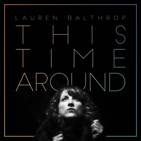 Lauren Balthrop Releases 'This Time Around'
