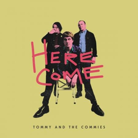 Listen To Tommy & The Commies Debut Album On Slovenly Recordings