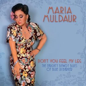 Maria Muldaur Releases 41st Album: "Don't You Feel My Leg: The Naughty Bawdy Blues Of Blue Lu Barker"