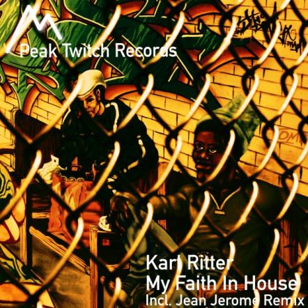 Karl Ritter Presents My Faith In House EP