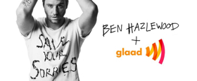 Ben Hazlewood To Donate Proceeds From Limited Edition Merchandise To GLAAD