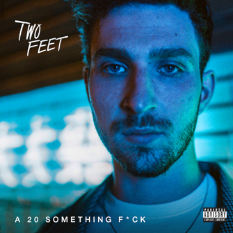 Two Feet's A Twenty Something F*** EP, Out Now